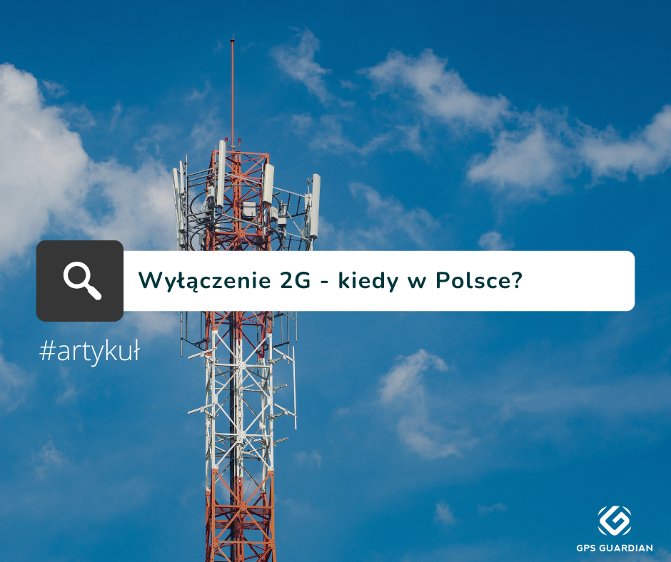 Wyłączenie sieci 2G - czy Twoje urządzenie przestanie działać?