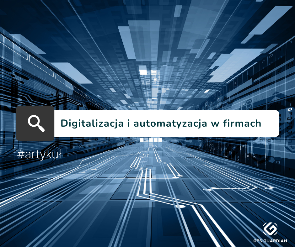 Digitalizacja i automatyzacja w firmach - czy to coś dla transportu?