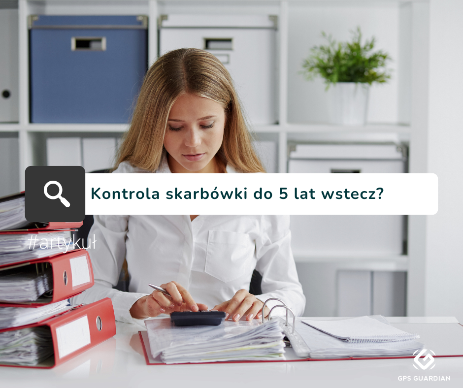 Kontrola skarbowa Twojej floty do 5 lat wstecz? Archiwum tras uchroni Cię przed karą!