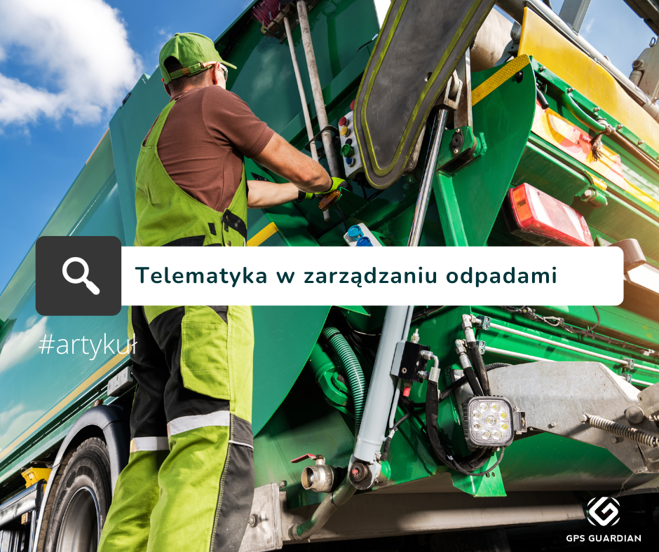 Monitoring GPS w zarządzaniu gospodarką odpadami